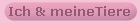 Ich & meineTiere