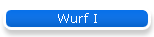 Wurf I