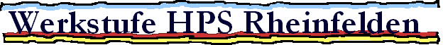 Werkstufe HPS Rheinfelden